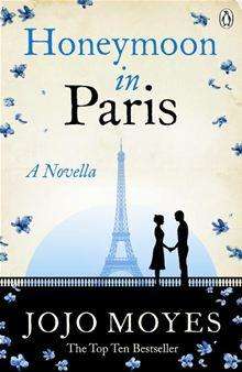 Honeymoon in Paris, A Novella Jojo Moyes