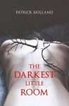 The Darkest Little Room by Patrick Holland