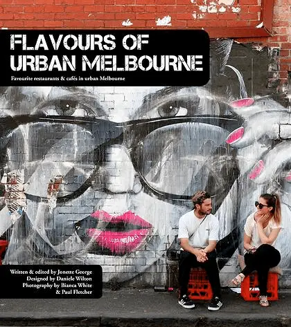 Flavours of Urban Melbourne by Jonette George