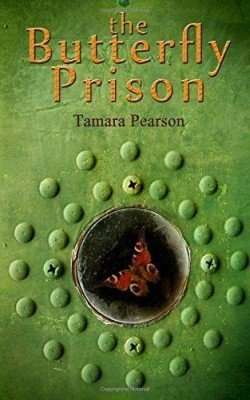 The Butterfly Prison by Tamara Pearson