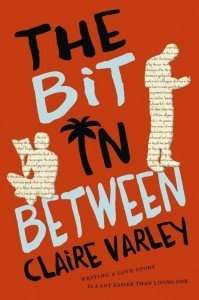 The Bit in Between by Claire Varley