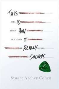 This Is How It Really Sounds by Stuart Archer Cohen