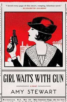 Girl Waits With Gun by Amy Stewart