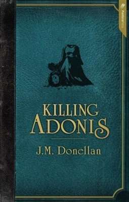Killing Adonis by J M Donellan