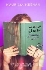 5 Ways To Be Famous Now by Maurilia Meehan