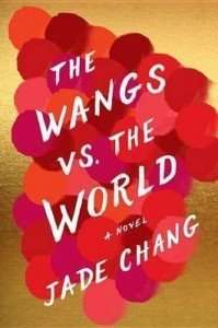 The Wangs vs The World by Jade Chang