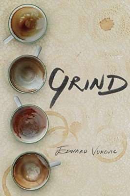 Grind by Edward Vukovic