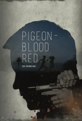 Pigeon Blood Red crime thriller by Ed Duncan