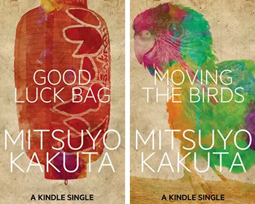Good Luck Bag and Moving the Birds Short Stories from Mitsuyo Kakuta
