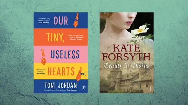 Our Tiny Useless Hearts - Toni Jordan and Beauty in Thorns - Kate Forsyth