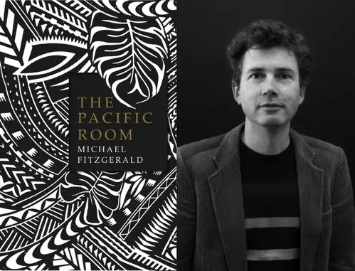 The Pacific Room - Michael Fitzgerald on the inspiration for his debut novel