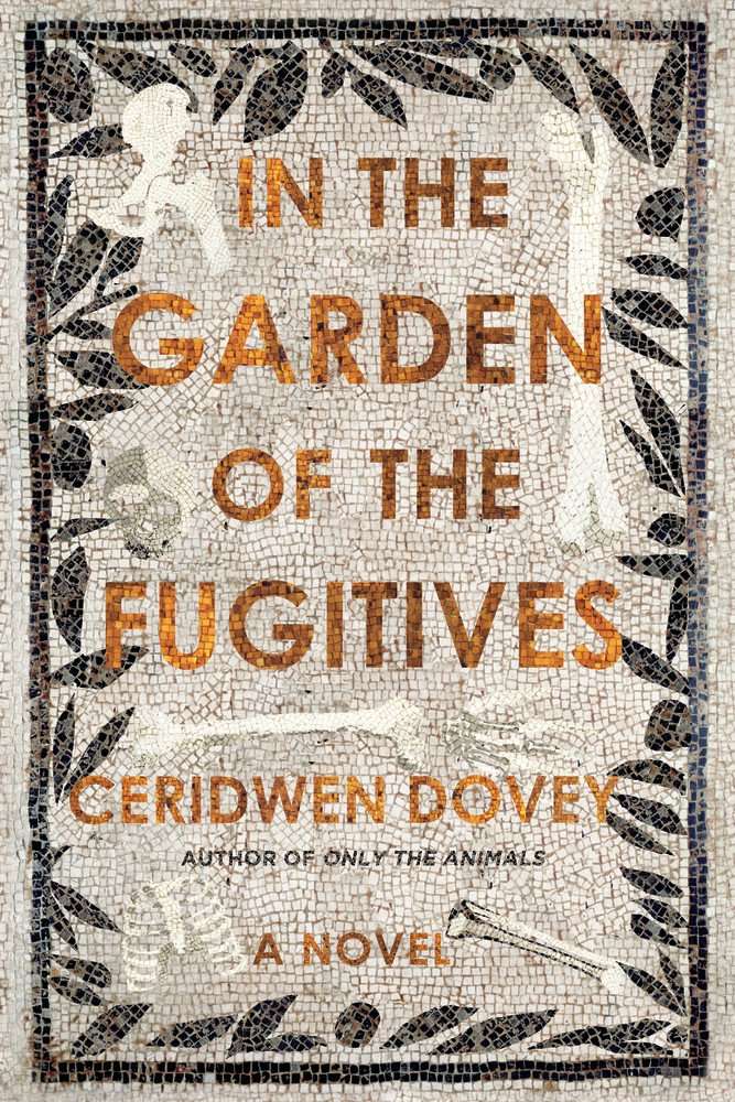 Cerdiwen Dovey In the Garden of the Fugitives 