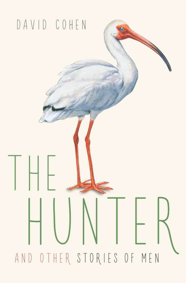 The Hunter and Other Stories of Men - David Cohen