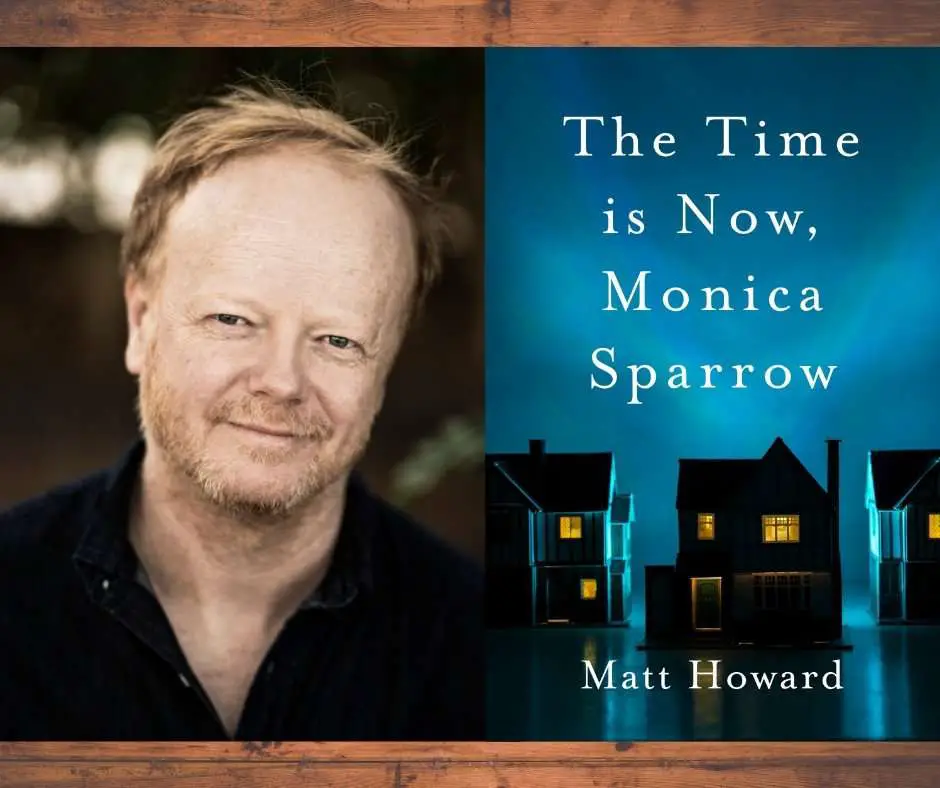 The Time is Now Monica Sparrow - Matt Howard's inspiration