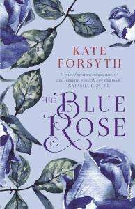 Kate Forsyth The Blue Rose