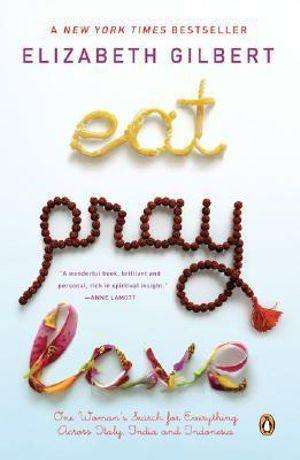 Eat Pray Love - Elizabeth Gilbert