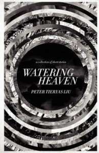 Watering Heaven by Peter Tieryas Liu