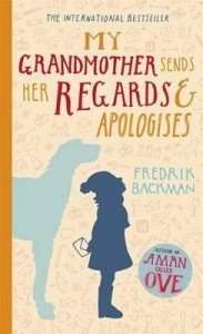 My Grandmother Sends Her Regards and Apologies by Fredrik Backman