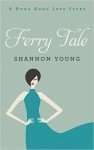Ferry Tale by Shannon Young