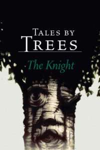 Tales by Trees The Knight