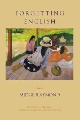 Forgetting English, Stories Midge Raymond