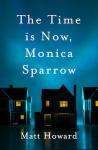 Matt Howard - The Time is Now Monica Sparrow