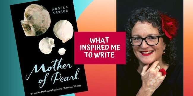Angela Savage on Mother of Pearl inspiration
