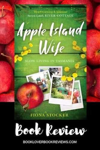 Apple Island Wife, Fiona Stocker - Slow Living in Tasmania