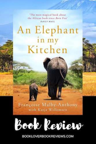 An Elephant in My Kitchen Françoise Malby-Anthony Katja Willemsen